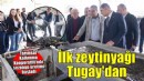 Sezonun ilk zeytinyağı Başkan Tugay’dan