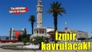 Sıcaklıklar iyice artıyor... İzmir kavrulacak!