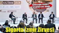 Sigorta İzmir’de geleceğin riskleri ve fırsatları masaya yatırıldı