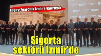 Sigorta sektörü İzmir’de buluştu…