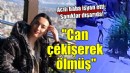 Sinem'in babası isyan etti: 'Kızım 45 dakika ambulans bekleyerek, can çekişerek ölmüş'