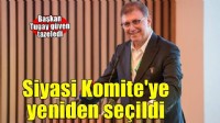 Siyasi Komite’ye yeniden seçildi