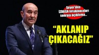 Soyer'den İZDOĞA tutuklamaları sonrası açıklama... 'Aklanıp çıkacağız'
