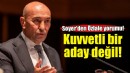 Soyer'den Özlale yorumu: Kuvvetli bir aday değil!