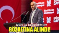 Soyer'in eski danışmanı Güven Eken gözaltında!