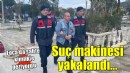 Suç makinesi Foça'da yakalandı