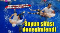 Suyun iyileştirici gücüyle engeller aşılıyor