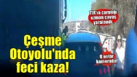 TIR’ın çarptığı uzman çavuş yaralandı! O anlar kamerada...