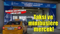 Taksi ve minibüslerin kontrolleri bu merkezden yapılıyor
