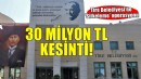 Tire Belediyesi'ne 'Silkeleme' operasyonu... 3 ayda 30 milyon TL kesinti!