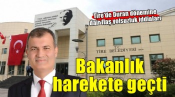 Tire'de Duran dönemiyle ilgili flaş yolsuzluk iddiaları... Bakanlık harekete geçti!