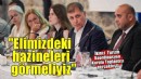 Tugay: Elimizin altında olan hazineleri görmeliyiz