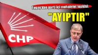 Tugay'dan parti içi muhalefete tepki: En hafif tabiriyle ayıptır!