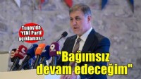 Tugay’dan ‘YENİ Parti’ açıklaması: 'Bağımsız devam edeceğim'