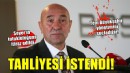 Tunç Soyer için tahliye talebi...