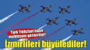 Türk Yıldızları İzmirlileri büyüledi!