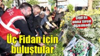 Üç Fidan Çiğli’de Anıldı