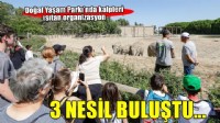 Üç nesil Doğal Yaşam Parkı’nda buluştu