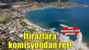 Urla planlarında yeni gelişme: İtirazlara komisyondan ret!