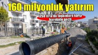 Urla’da taşkınlara karşı 160 milyon liralık altyapı yatırımı