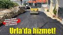Urla’nın her mahallesinde hizmet var