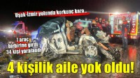 Uşak-İzmir yolunda korkunç kaza.. 4 kişilik aile yok oldu, 34 kişi yaralandı!