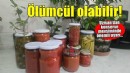 Uzmanından evde yapılan konserve için bakteri uyarısı