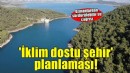 Uzmanlardan sürdürülebilir su için 'iklim dostu şehir' çağrısı
