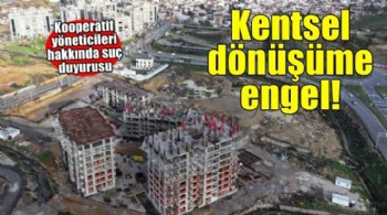 Uzundere kentsel dönüşüm alanında kooperatif engeli kayıt altına alındı
