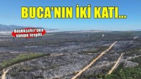 Yanan alanların büyüklüğü Buca’nın yüzölçümünün iki katı