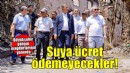 Yangın mağdurları yıl sonuna kadar suya ücret ödemeyecek