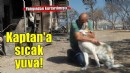 Yangından kurtarılan Kaptan’a sıcak yuva