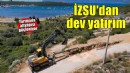 Yarımada’da altyapıya dev yatırım
