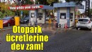 Yeni yılda otopark ücretlerine dev zam! Yüzde 100 ile 185 arasında..