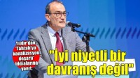 Yıldır'dan AK Partili Atmaca'nın 'kanalizasyon deşarjı' iddialarına yanıt: İyi niyetli bir davranış değil