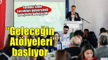 Yuvamız İzmir çocukları Geleceğin Atölyeleri projesinde üniversiteli abla ve ağabeyleri ile buluşacak