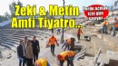 Zeki & Metin Amfi Tiyatro perde açmak için gün sayıyor